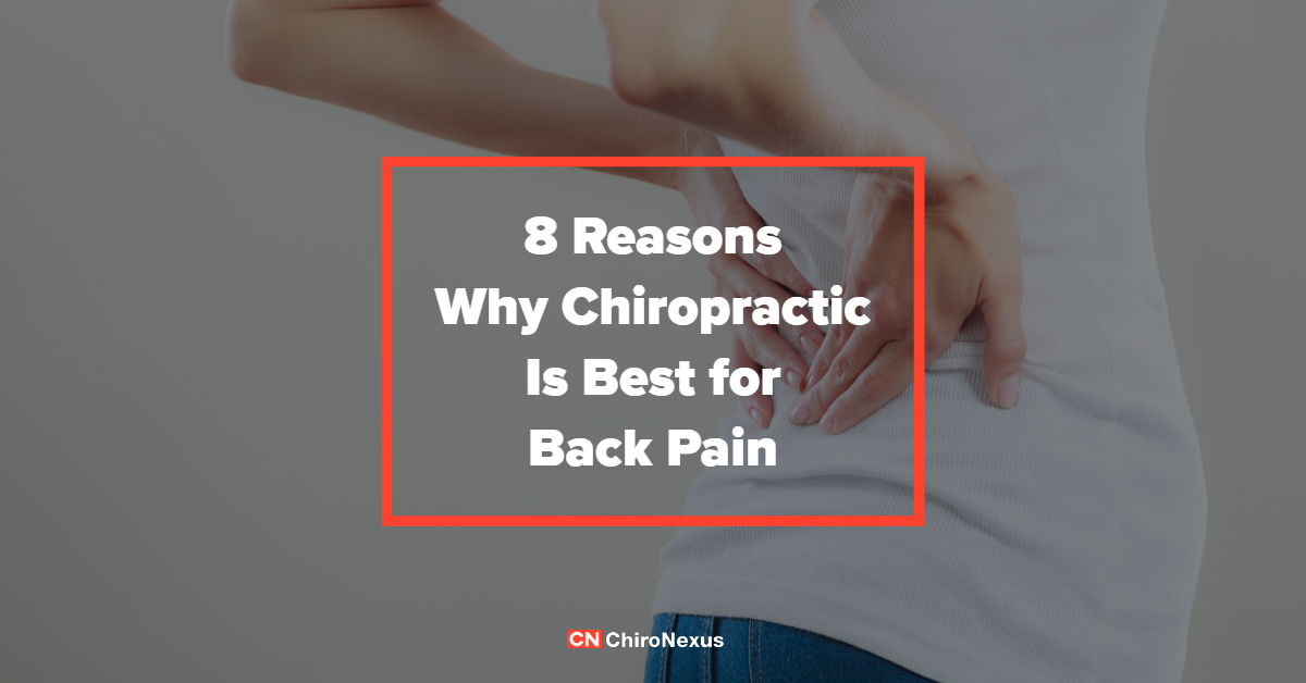 8 Reasons Why Chiropractic Is Best for Back Pain